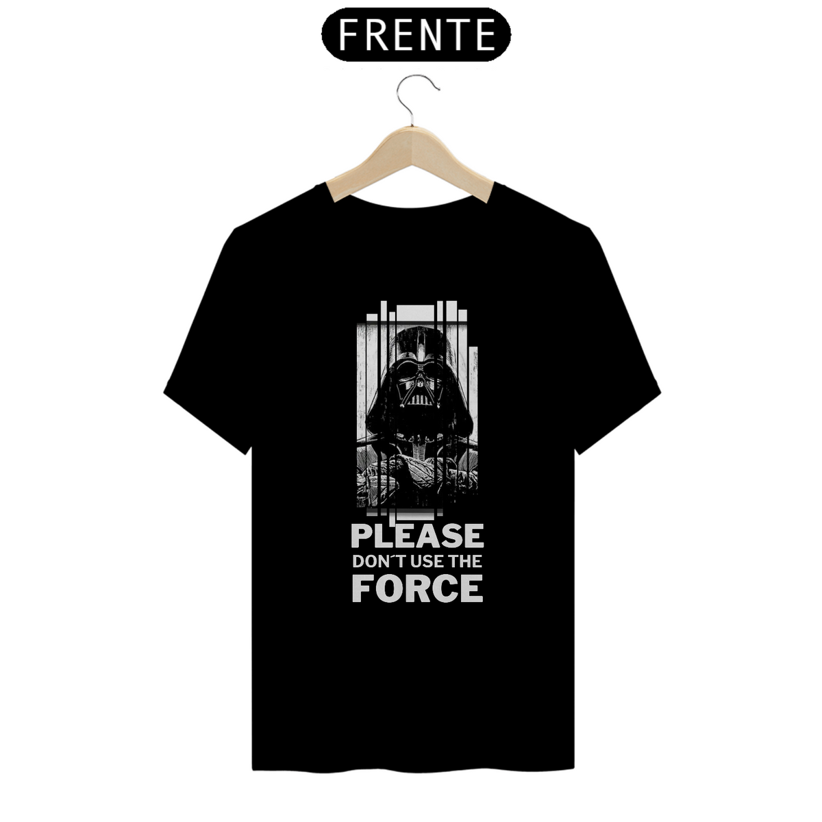 Nome do produto: Please don´t the use force