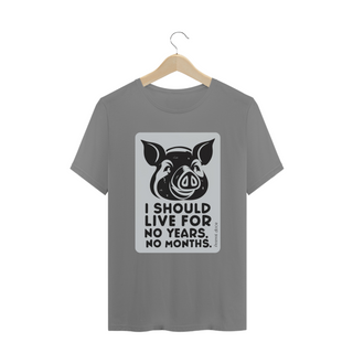 Nome do produtoCAMISETA T-SHIRT PLUS SIZE PIG, LINHA VEGAN, I SHOULD LIVE FOR 