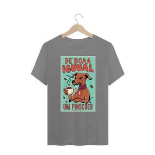 Nome do produtoCAMISETA T-SHIRT PLUS SIZE, DOG DE BOA IGUAL UM PINSCHER 