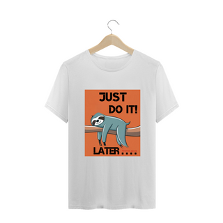 Nome do produtoCAMISETA T-SHIRT PLUS SIZE, JUST DO I LATER