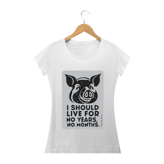 Nome do produtoCAMISETA BABY LONG PRIME PIG, LINHA VEGAN, I SHOULD LIVE