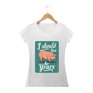 Nome do produtoCAMISETA BABY LONG PRIME PIG, LINHA VEGAN, I SHOULD LIVE