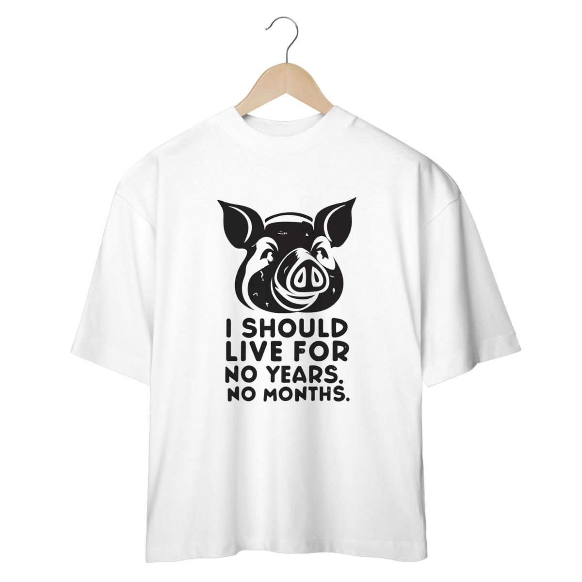 Nome do produto: CAMISETA OVERSIZED,  PIG, LINHA VEGAN, I SHOULD LIVE