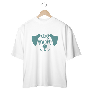 Nome do produtoCAMISETA OVERSIZED, DOG MOM