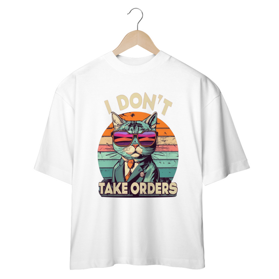 CAMISETA OVERSIZED, CAT I DON´T TAKE ORDERS