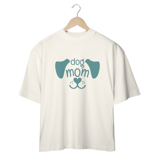 Nome do produtoCAMISETA OVERSIZED, DOG MOM