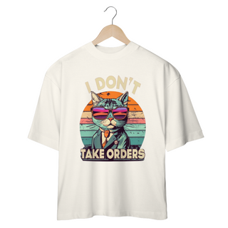 Nome do produtoCAMISETA OVERSIZED, CAT I DON´T TAKE ORDERS