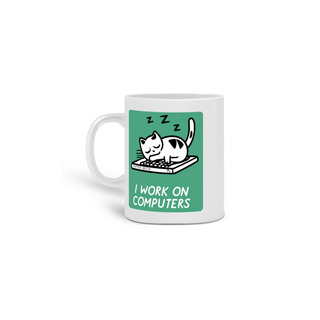 Nome do produto CANECA PERSONALIZADA CRIATIVA EM CERÂMICA, 320ML C/02 LADOS CAT I WORK ON COMPUTERS