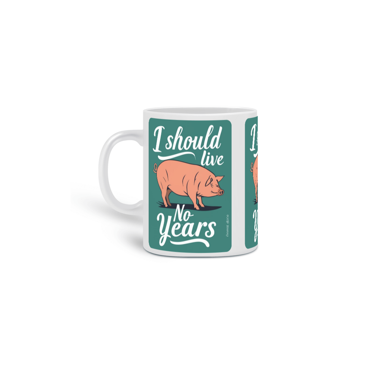 Nome do produto: CANECA PERSONALIZADA CRIATIVA EM CERÂMICA 325ML 03 LADOS PIG, LINHA VEGAN, I SHOULD LIVE