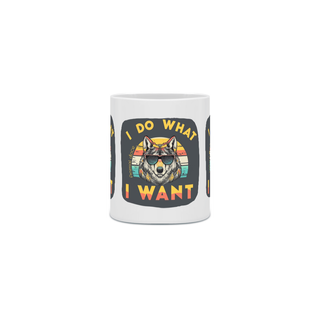 Nome do produto CANECA PERSONALIZADA CRIATIVA EM CERÂMICA, 325ML C/03 LADOS WOLF  I DO WHAT I WANT