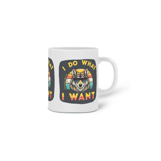 Nome do produto CANECA PERSONALIZADA CRIATIVA EM CERÂMICA, 325ML C/03 LADOS WOLF  I DO WHAT I WANT