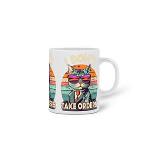 Nome do produtoCANECA PERSONALIZADA CRIATIVA EM CERÂMICA, 325ML C/03 LADOS CAT I DON'T TAKE ORDERS