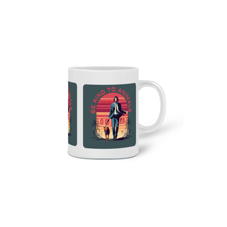 Nome do produtoCANECA PERSONALIZADA CRIATIVA EM CERÂMICA 325ML 03 LADOS, LINHA FILME JOHN WICK DOG BE KIND TO ANIMALS