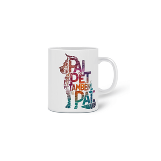 Nome do produto CANECA PERSONALIZADA CRIATIVA EM CERÂMICA, 325ML C/02 LADOS, PAI DE PET TAMBÉM E PAI