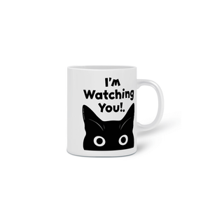 Nome do produto CANECA PERSONALIZADA CRIATIVA EM CERÂMICA, 325ML C/02 LADOS, CAT I´M WATCHING YOU