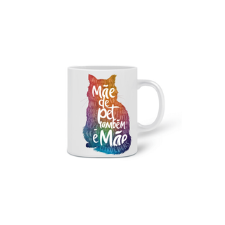 Nome do produto CANECA PERSONALIZADA CRIATIVA EM CERÂMICA, 325ML C/02 LADOS, CAT MÃE DE PET TAMBÉM E MÃE