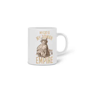 Nome do produto CANECA PERSONALIZADA CRIATIVA EM CERÂMICA, 325ML C/02 LADOS, MY CAT IS MY ROMAN EMPIRE