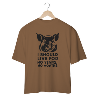 Nome do produtoCAMISETA OVERSIZED,  PIG, LINHA VEGAN, I SHOULD LIVE