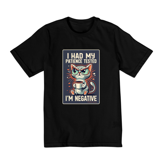 CAMISETA QUALITY INFANTIL CAT, I HAD MY PATIENCE TESTED-10 A 14 ANOS