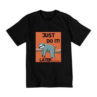 CAMISETA QUALITY INFANTIL, JUST DO IT LATER-10 A 14 ANOS