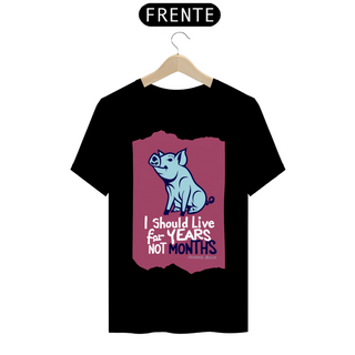 Nome do produtoCAMISETA T-SHIRT PRIME PIG, LINHA VEGAN, I SHOULD LIVE