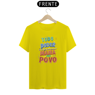 Nome do produtoCamiseta Todo Poder Mama No Povo