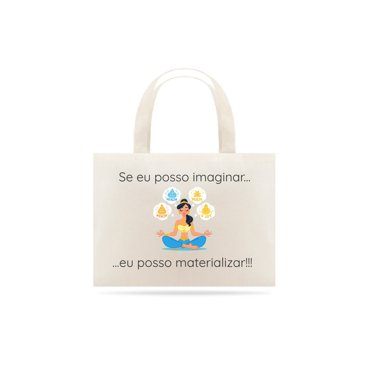 Nome do produto: Eco Bag - Se eu posso imaginar, eu posso materializar!!! Modelo 3