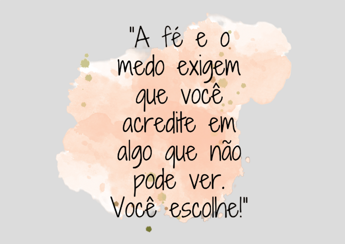 Nome do produto: Poster Paisagem “A fé e o medo exigem que você acredite em algo que não pode ver. Você escolhe!”