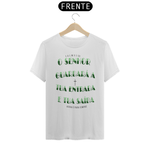 Tshirt Salmos 121: O Senhor guardará a tua entrada, e a tua saída, agora e para sempre