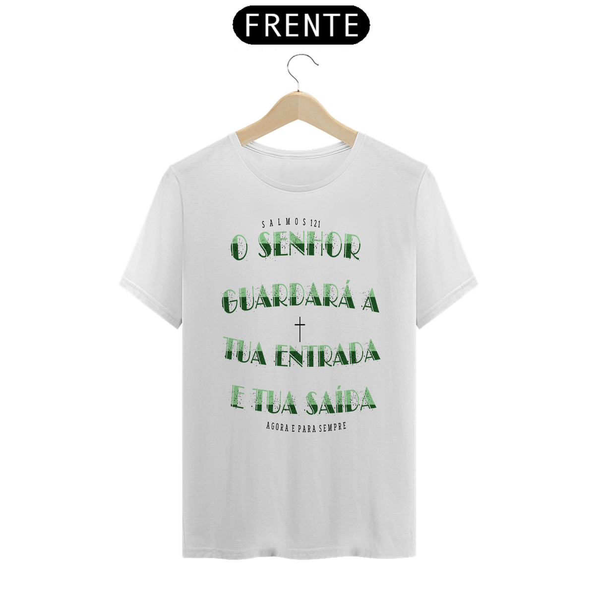 Nome do produto: Tshirt Salmos 121: O Senhor guardará a tua entrada, e a tua saída, agora e para sempre