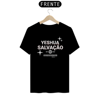 Tshirt Yeshua: Pois vocês são salvos pela graça, por meio da fé, e isso não vem de vocês, é dom de Deus; não por obras, para que ninguém se glorie