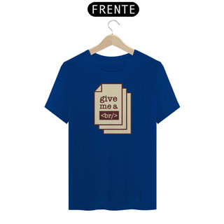 Nome do produtoCamiseta Give me a Break - Tecnologia