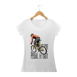 Nome do produtoCamiseta Babylook Bike - When in doubt pedal it out