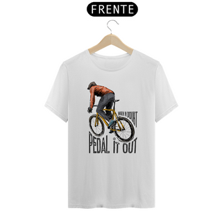 Nome do produtoCamiseta Bike - When in doubt pedal it out - Unisex