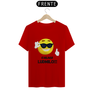 Nome do produtoCamiseta Calma Ludmilo Meme