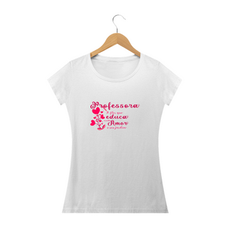 Nome do produtoCamiseta Feminina Baby Long-Professora A Flor Que Educa Com Amor