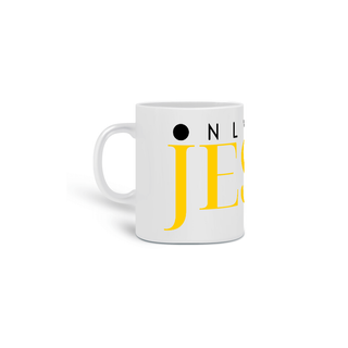 Nome do produtoCANECA ONLY JESUS