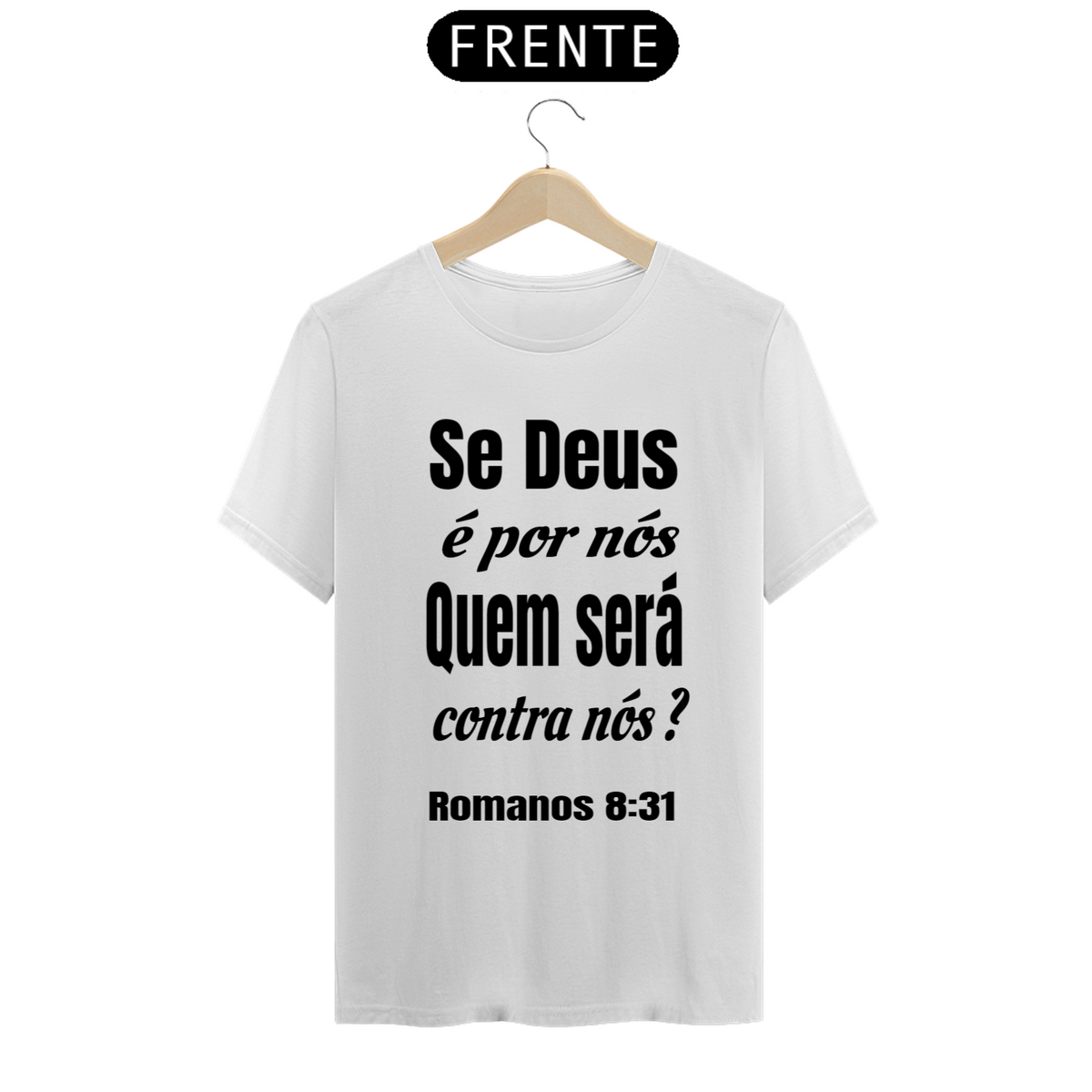 Nome do produto: Deus por nóis, quem será contra? - Romanos 8:31