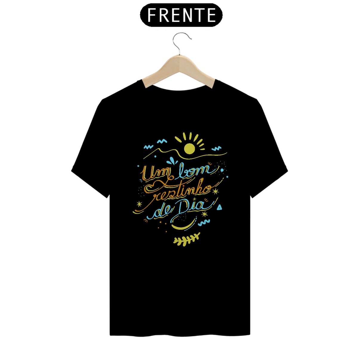 Nome do produto: Um bom restinho de dia [t-shirt]