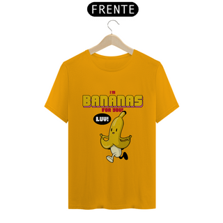 Nome do produtoCamiseta Classic - I'm Bananas for You