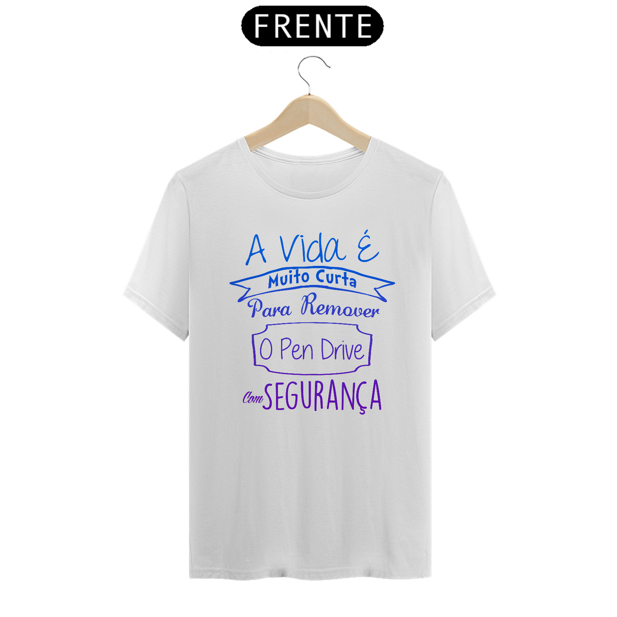 Nome do produto: Camiseta - A vida é Curta