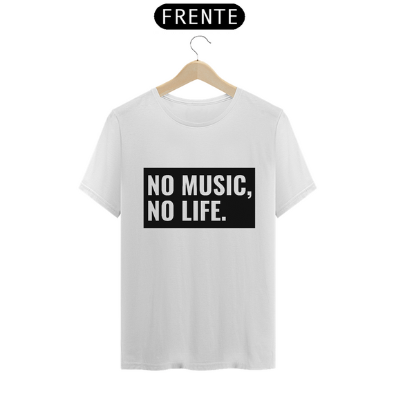 Camiseta Classic - No Music, No Life