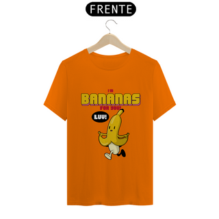 Nome do produtoCamiseta Classic - I'm Bananas for You