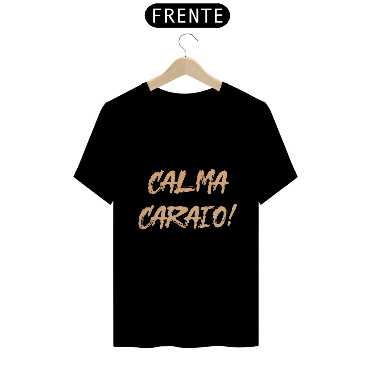 Nome do produto: Camiseta Classic - Calma Caraio! 