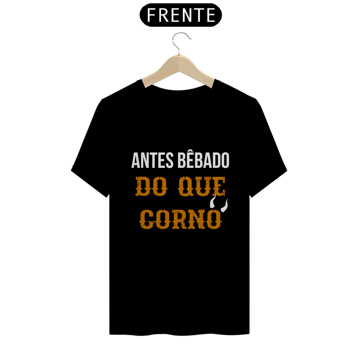 Nome do produto: Camiseta Classic - Antes bêbado do que corno