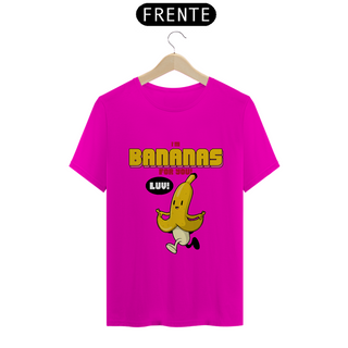 Nome do produtoCamiseta Classic - I'm Bananas for You