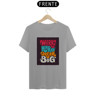 Nome do produtoCAMISETA WORK HARD DREAM BIG