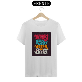 Nome do produtoCAMISETA WORK HARD DREAM BIG