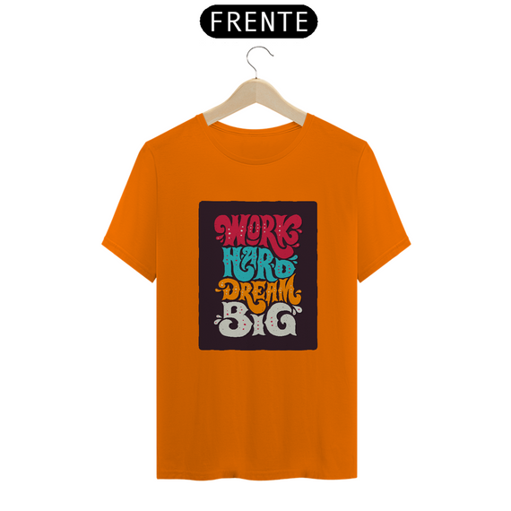 CAMISETA WORK HARD DREAM BIG