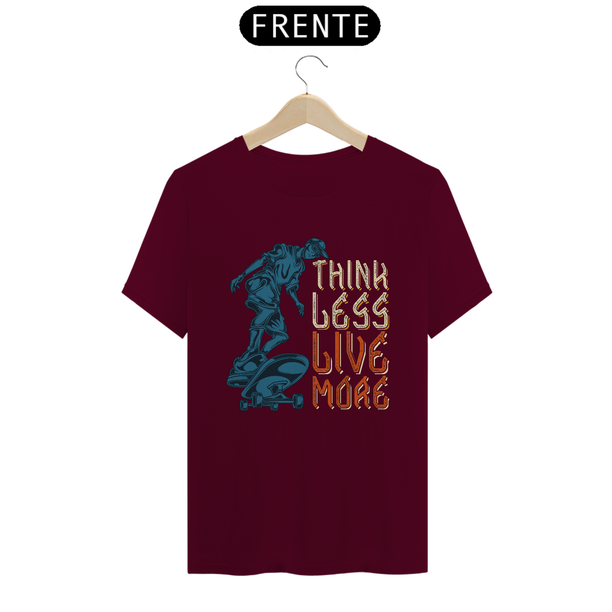 Nome do produto: CAMISETA THINK LESS LIVE MORE